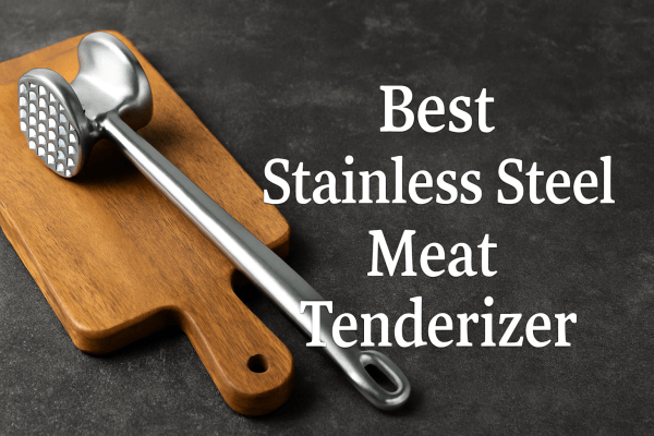 Best Stainless Steel Meet Tenderizer